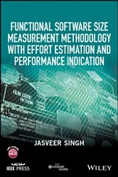Book cover of Functional Software Size Measurement Methodology with Effort Estimation and Performance Indication by Jasveer Singh