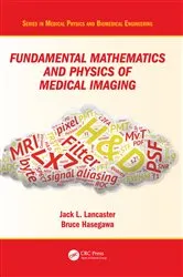 Book cover of Fundamental Mathematics and Physics of Medical Imaging by Jack Lancaster