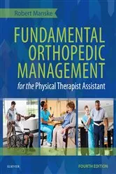 Book cover of Fundamental Orthopedic Management for the Physical Therapist Assistant (4th ed.) by Manske PT, DPT, SCS, MEd, ATC, CSCS, Robert C.