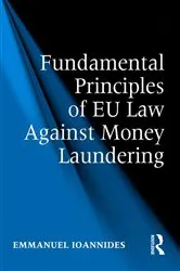 Book cover of Fundamental Principles of EU Law Against Money Laundering by Emmanuel Ioannides