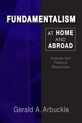 Book cover of Fundamentalism at Home and Abroad by Gerald A. Arbuckle