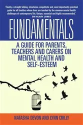 Book cover of Fundamentals - A Guide for Parents, Teachers and Carers on Mental Health and Self-Esteem by Lynn Crilly & Natasha Devon