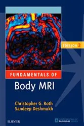 Book cover of Fundamentals of Body MRI E-Book (2nd ed.) by Christopher G. Roth MD