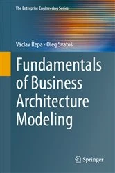 Book cover of Fundamentals of Business Architecture Modeling by Václav Řepa