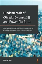 Book cover of Fundamentals of CRM with Dynamics 365 and Power Platform by Nicolae Tarla