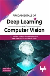 Book cover of Fundamentals of Deep Learning and Computer Vision by Nikhil Singh