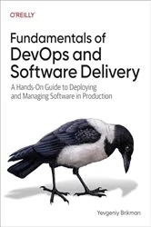 Book cover of Fundamentals of DevOps and Software Delivery by Yevgeniy Brikman