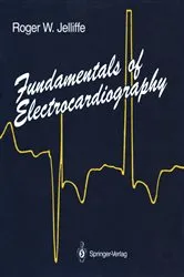 Book cover of Fundamentals of Electrocardiography by Roger W. Jelliffe