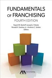 Book cover of Fundamentals of Franchising, Fourth Edition by Rupert Mitchell Barkoff