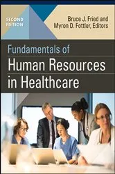 Book cover of Fundamentals of Human Resources in Healthcare, Second Edition by Bruce J. Fried