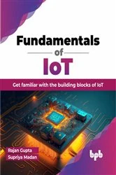 Book cover of Fundamentals of IoT by Rajan Gupta