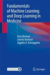 Book cover of Fundamentals of Machine Learning and Deep Learning in Medicine by Reza Borhani