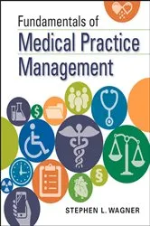Book cover of Fundamentals of Medical Practice Management by Stephen Wagner