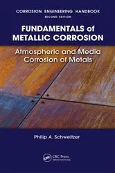 Book cover of Fundamentals of Metallic Corrosion by P.E. Philip A. Schweitzer