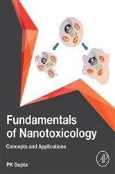 Book cover of Fundamentals of Nanotoxicology by PK Gupta PhD