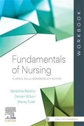 Book cover of Fundamentals of Nursing: Clinical Skills Workbook - eBook ePub (4th ed.) by Rebeiro RN, Midwife, B.AppSci (Adv Nsng), B.Ed Studs, M.Ed, PhD, MACN, Geraldine