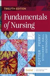 Book cover of Fundamentals of Nursing - E-Book (12th ed.) by Potter RN, MSN, PhD, FAAN, Patricia A.
