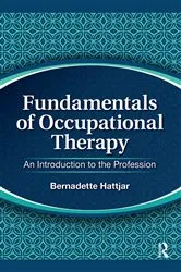 Book cover of Fundamentals of Occupational Therapy by Bernadette Hattjar