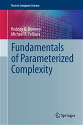 Book cover of Fundamentals of Parameterized Complexity by Rodney G. Downey