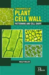 Book cover of Fundamentals of Plant Cell Wall Patterning and Cell Shape by Holly Miller