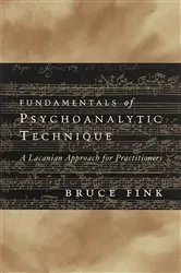 Book cover of Fundamentals of Psychoanalytic Technique: A Lacanian Approach for Practitioners by Bruce Fink