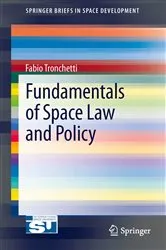 Book cover of Fundamentals of Space Law and Policy by Fabio Tronchetti