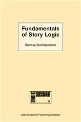 Book cover of Fundamentals of Story Logic by Therese Budniakiewicz