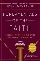 Book cover of Fundamentals of the Faith Teacher's Guide by Grace Community Church