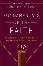 Book cover of Fundamentals of the Faith by Grace Community Church