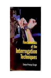 Book cover of Fundamentals of the Interrogation Techniques by Satya Pratap Singh