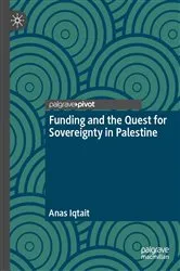Book cover of Funding and the Quest for Sovereignty in Palestine by Anas Iqtait