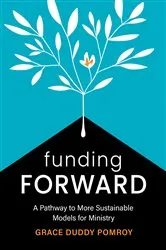 Book cover of Funding Forward by Grace Duddy Pomroy