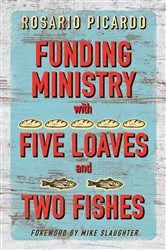 Book cover of Funding Ministry with Five Loaves and Two Fishes by Rosario Picardo