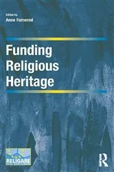 Book cover of Funding Religious Heritage by Anne Fornerod