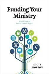 Book cover of Funding Your Ministry by Scott Morton