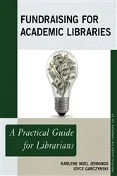 Book cover of Fundraising for Academic Libraries by Karlene Noel Jennings