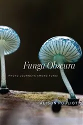 Book cover of Funga Obscura by Alison Pouliot