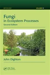 Book cover of Fungi in Ecosystem Processes (2nd ed.) by John Dighton