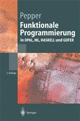 Book cover of Funktionale Programmierung (2nd ed.) by Peter Pepper
