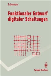 Book cover of Funktionaler Entwurf digitaler Schaltungen by Bernhard Eschermann