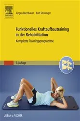 Book cover of Funktionelles Kraftaufbautraining in der Rehabilitation (7th ed.) by Jürgen Buchbauer