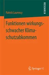 Book cover of Funktionen wirkungsschwacher Klimaschutzabkommen by Patrick Laurency