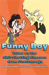 Book cover of Funny Boy Takes on the Chit-Chatting Cheeses from Chattanooga by Dan Gutman