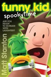 Book cover of Funny Kid Spookytime (Funny Kid, #13) by Matt Stanton