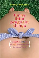 Book cover of Funny Little Pregnant Things by Unknown
