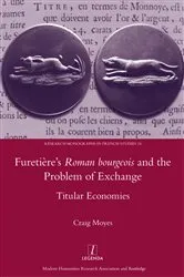 Book cover of Furetiere's Roman Bourgeois and the Problem of Exchange: Titular Economies by Craig Moyes