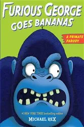 Book cover of Furious George Goes Bananas by Michael Rex