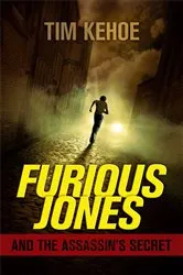 Book cover of Furious Jones and the Assassin's Secret by Tim Kehoe