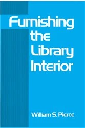 Book cover of Furnishing the Library Interior by William S Pierce