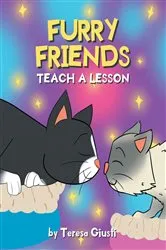 Book cover of Furry Friends Teach a Lesson by Teresa Giusti